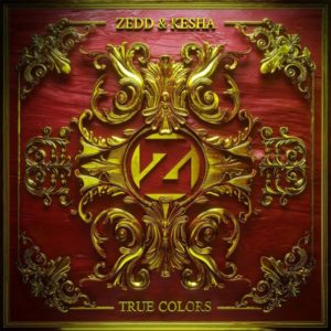 Zedd Kesha True Colors