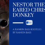 Nestor the Long-Eared Christmas Donkey: A Rankin Bass Bootleg By Rankin Bass
