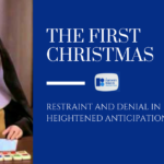 The First Christmas: Restraint and Denial in Heightened Anticipation