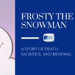 Frosty the Snowman: A Story of Death, Sacrifice, and Renewal