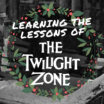 Learning the Lessons of the Twilight Zone Christmas Special: The Night of the Meek
