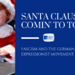 Santa Claus is Comin’ to Town: Fascism and the German Expressionist Movement