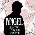 Angel: Fighting the Good Fight