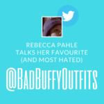 Rebecca Pahle Talks Her Favourite (and Most Hated) @BadBuffyOutfits