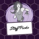 Staff Picks of the Week – August 4th, 2017