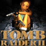 Amelia’s Gaming Retrospectives: Tomb Raider II