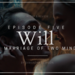 Will S01E05: The Marriage of Two Minds Recap & Review