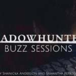 Shadowhunters Buzz Sessions 002
