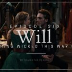 Will S01E06: Something Wicked This Way Comes Recap & Review