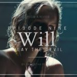 Will S01E09: Play the Devil Recap & Review