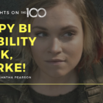 100 Thoughts On The 100: Happy Bi Visibility Week, Clarke!
