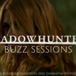 Shadowhunters Buzz Sessions 008