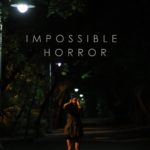 Toronto After Dark: Impossible Horror Review