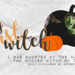 My First Witch: I Was Haunted by the Cackle of the Wicked Witch of the West