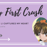 My First Crush: Syaoran Li Captured My Heart