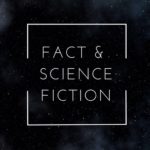 Podcast Spotlight: Fact and Science Fiction