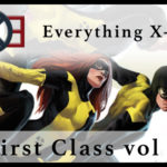 Everything X-Men: X-Men First Class Volume 1