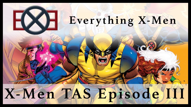 Everything X-Men: X-Men The Animated Series Episode 3 ⋆