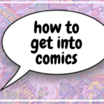 How To Get Into Comics: An Introduction