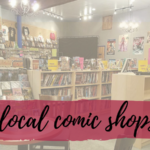 How to Choose Your Local Comic Shop
