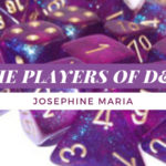 The Players of D&D: Josephine Maria