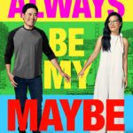 [REVIEW] ‘ALWAYS BE MY MAYBE’ IS A FRESH VOICE IN ROMCOMS