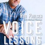 [REVIEW] ROB PAULSON’S ‘VOICE LESSONS’ IS FULL OF HEART AND CARTOON NOSTALGIA