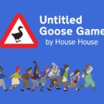 [REVIEW] GET REWARDED FOR BEING A JERK IN ‘UNTITLED GOOSE GAME’