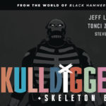 [REVIEW] JEFF LEMIRE’S SINISTER ‘SKULLDIGGER AND SKELETON BOY #1’