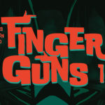 [REVIEW] ‘FINGER GUNS #1’ AIMS TO BE YOUR NEW FAVORITE COMIC
