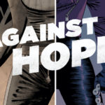 [INTERVIEW] VICTOR SANTOS TALKS ABOUT HIS UPCOMING GRAPHIC NOVEL “AGAINST HOPE”