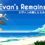 [REVIEW] EVAN’S REMAINS IS A MYSTERY WORTH PLAYING