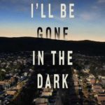 I'LL BE GONE IN THE DARK
