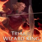 [REVIEW] WITNESS THE TRIAL OF THE WIZARD KING