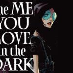 [REVIEW] TENSION BUILDS IN ‘THE ME YOU LOVE IN THE DARK #1’