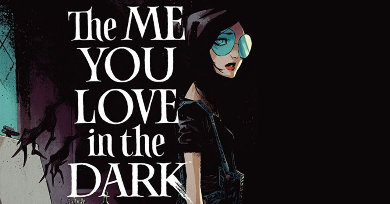 The Me You Love In The Dark 1